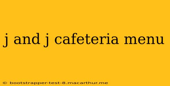 j and j cafeteria menu