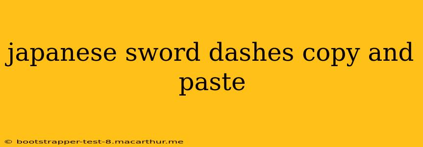 japanese sword dashes copy and paste