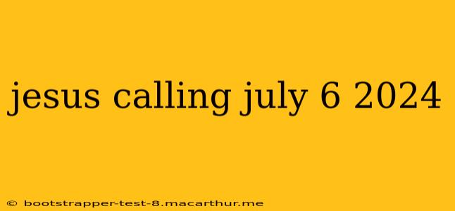 jesus calling july 6 2024