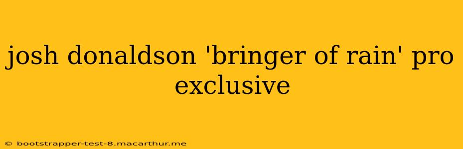 josh donaldson 'bringer of rain' pro exclusive
