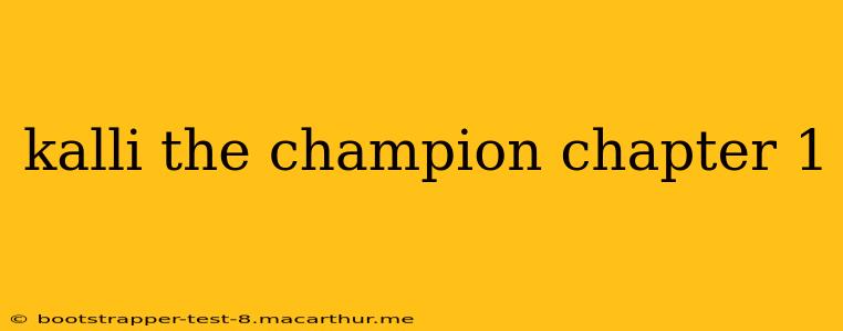 kalli the champion chapter 1