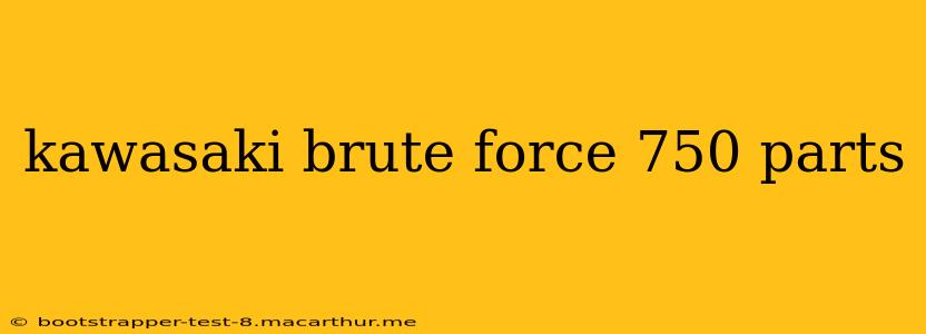 kawasaki brute force 750 parts
