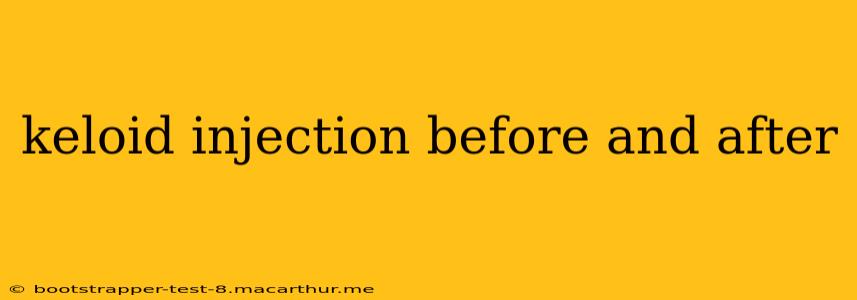 keloid injection before and after