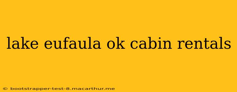 lake eufaula ok cabin rentals