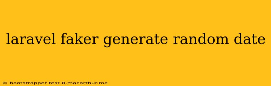 laravel faker generate random date