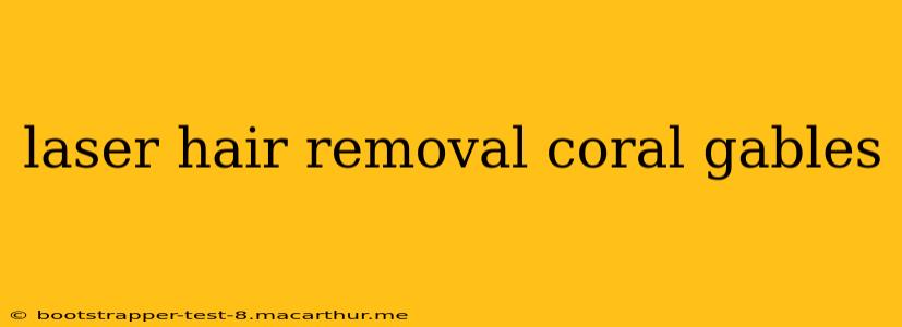 laser hair removal coral gables