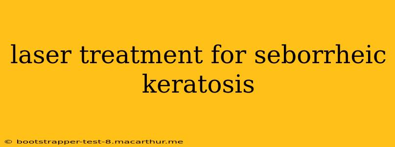 laser treatment for seborrheic keratosis