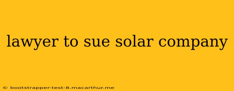 lawyer to sue solar company