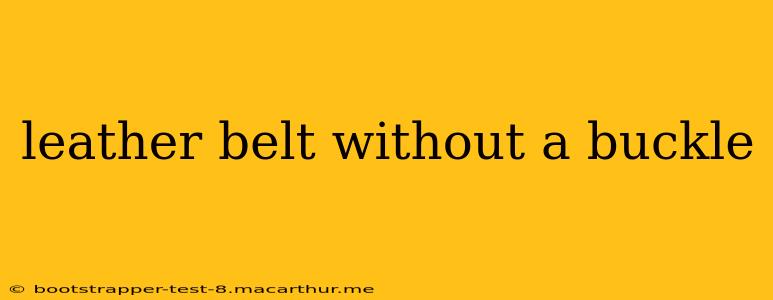 leather belt without a buckle