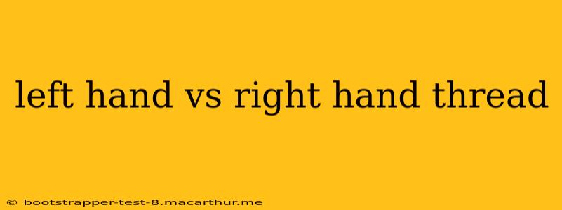 left hand vs right hand thread