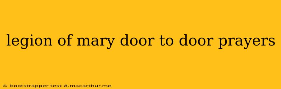 legion of mary door to door prayers