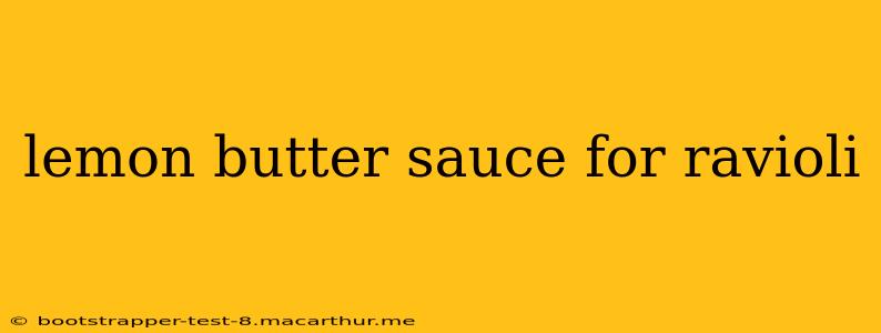 lemon butter sauce for ravioli