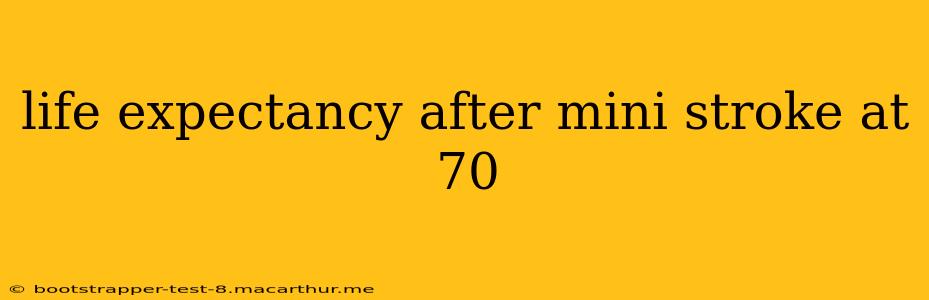 life expectancy after mini stroke at 70