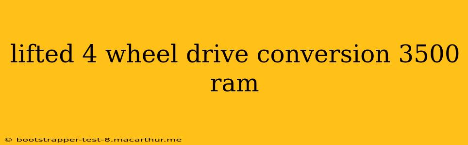 lifted 4 wheel drive conversion 3500 ram