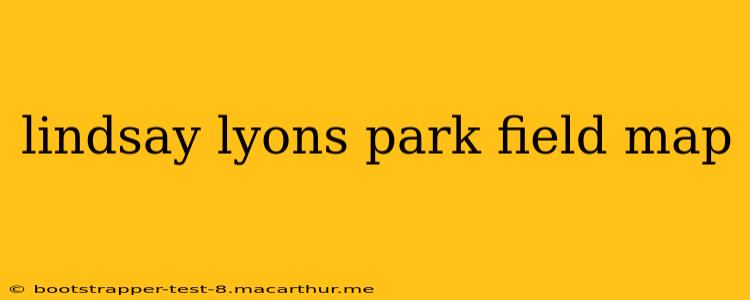 lindsay lyons park field map