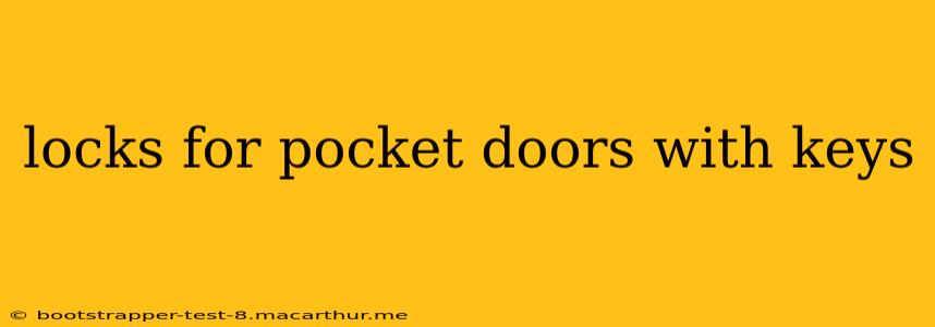locks for pocket doors with keys