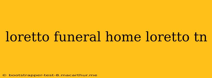 loretto funeral home loretto tn