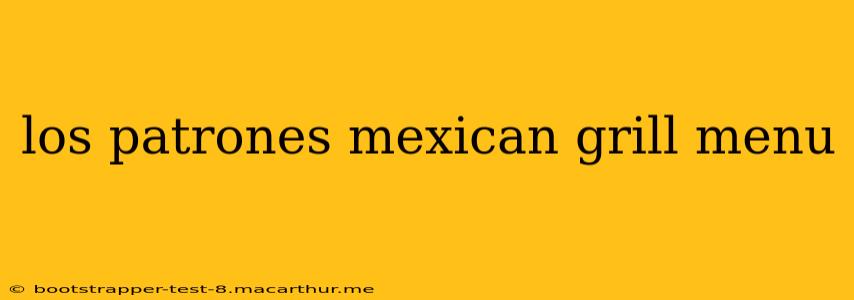 los patrones mexican grill menu