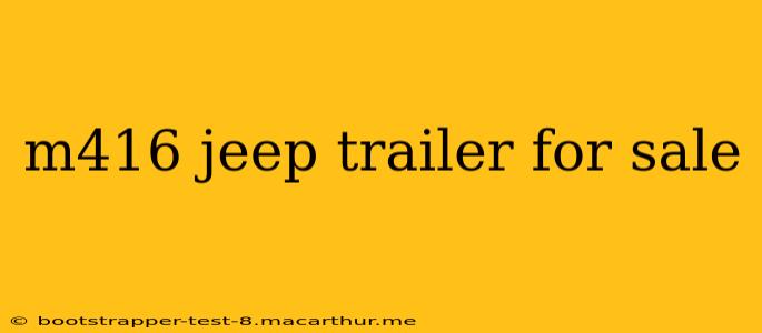 m416 jeep trailer for sale