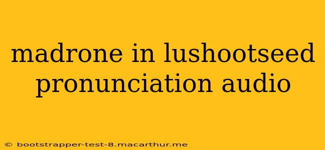 madrone in lushootseed pronunciation audio