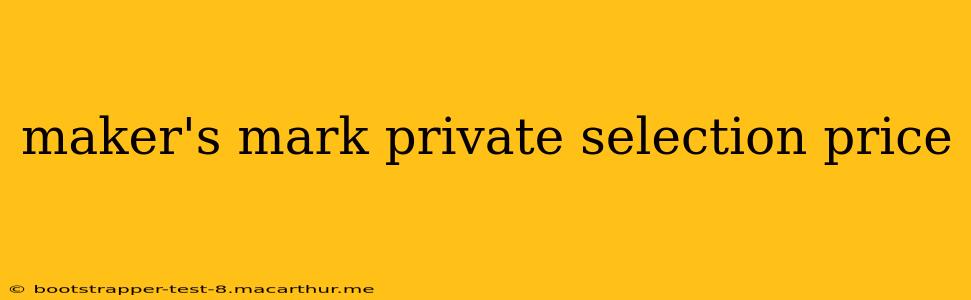 maker's mark private selection price