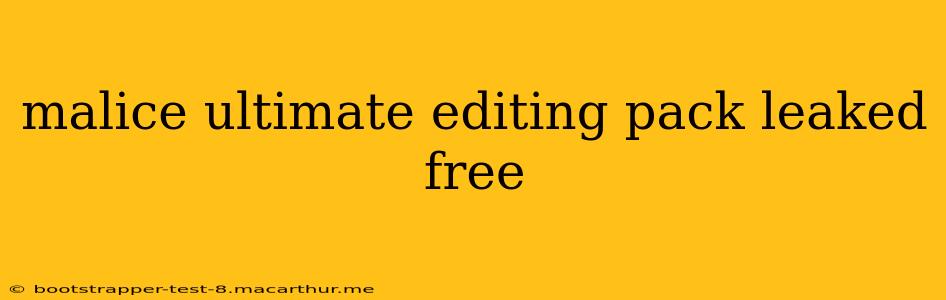 malice ultimate editing pack leaked free