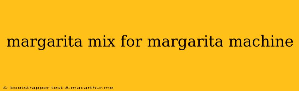 margarita mix for margarita machine