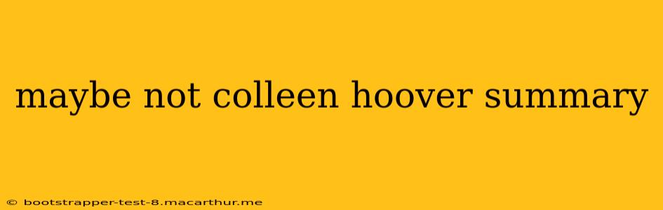 maybe not colleen hoover summary