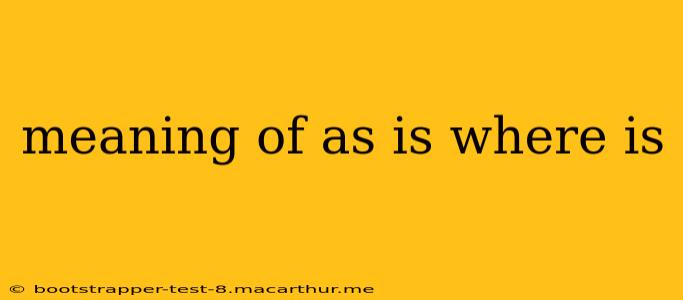 meaning of as is where is