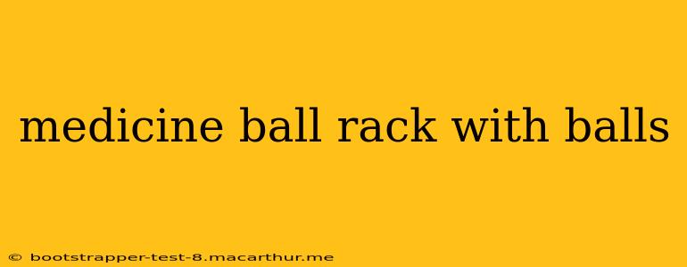 medicine ball rack with balls