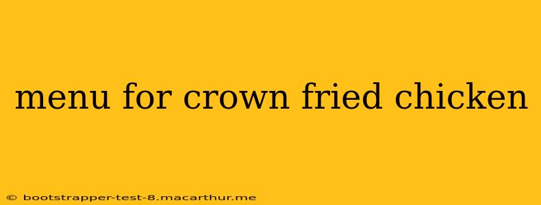 menu for crown fried chicken