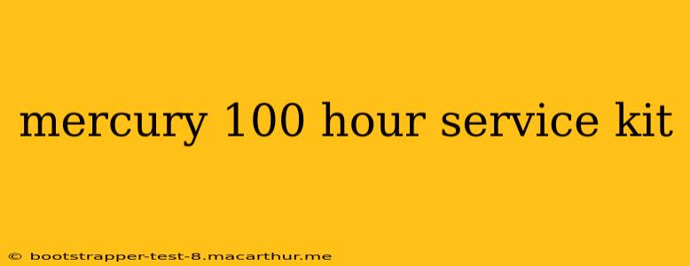 mercury 100 hour service kit