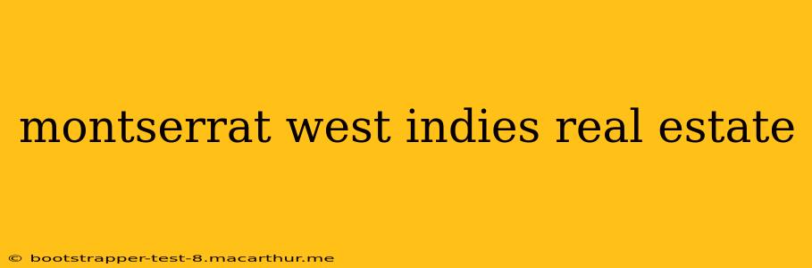 montserrat west indies real estate