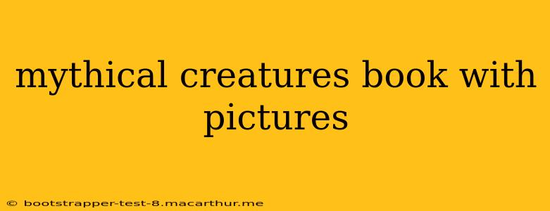 mythical creatures book with pictures