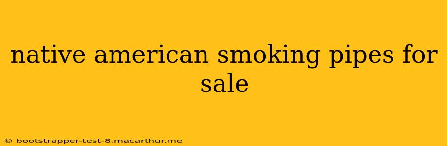 native american smoking pipes for sale