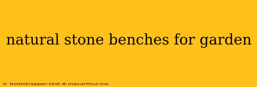 natural stone benches for garden