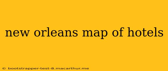 new orleans map of hotels