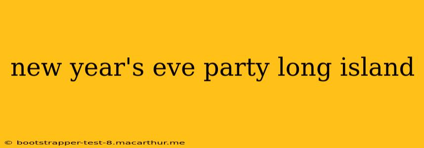 new year's eve party long island
