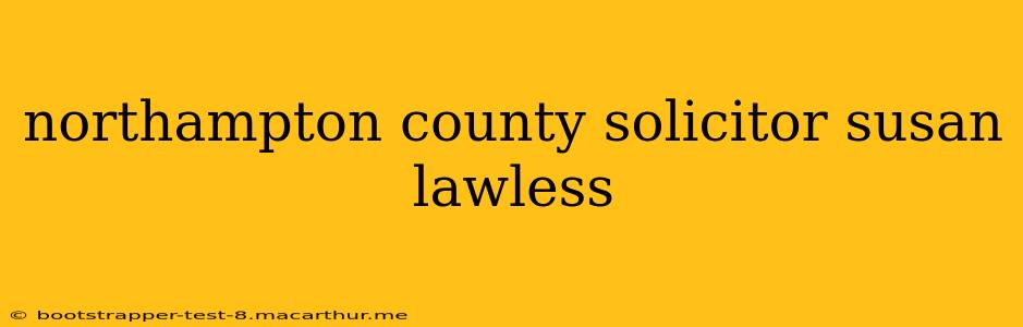 northampton county solicitor susan lawless