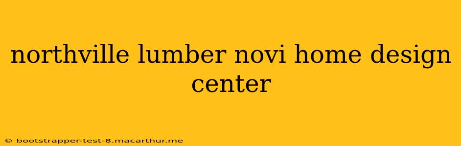 northville lumber novi home design center