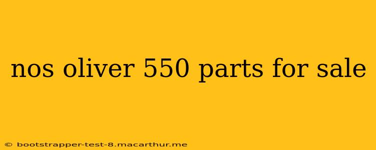 nos oliver 550 parts for sale