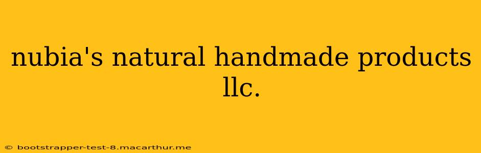 nubia's natural handmade products llc.
