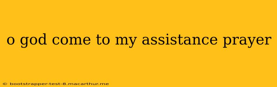 o god come to my assistance prayer