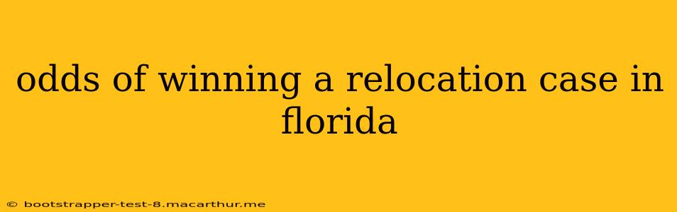 odds of winning a relocation case in florida
