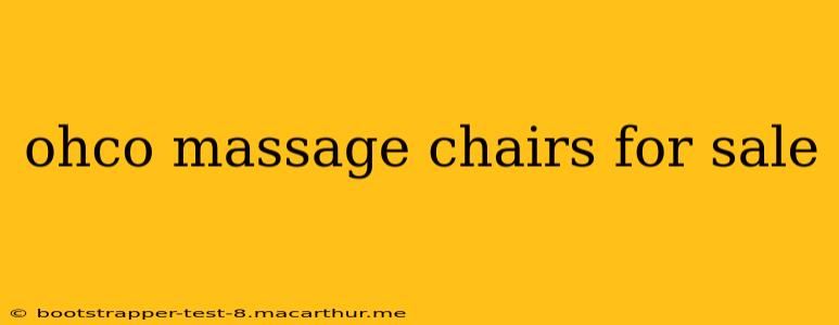 ohco massage chairs for sale