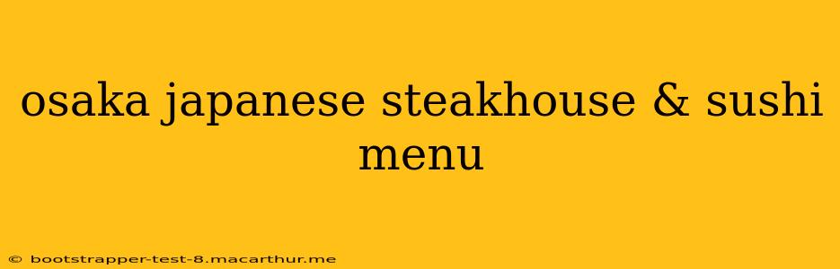 osaka japanese steakhouse & sushi menu