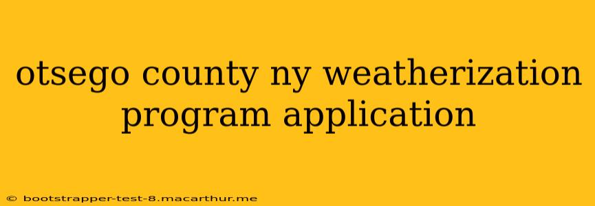 otsego county ny weatherization program application
