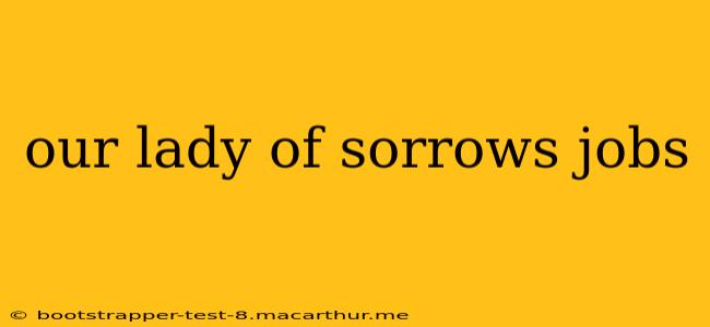 our lady of sorrows jobs
