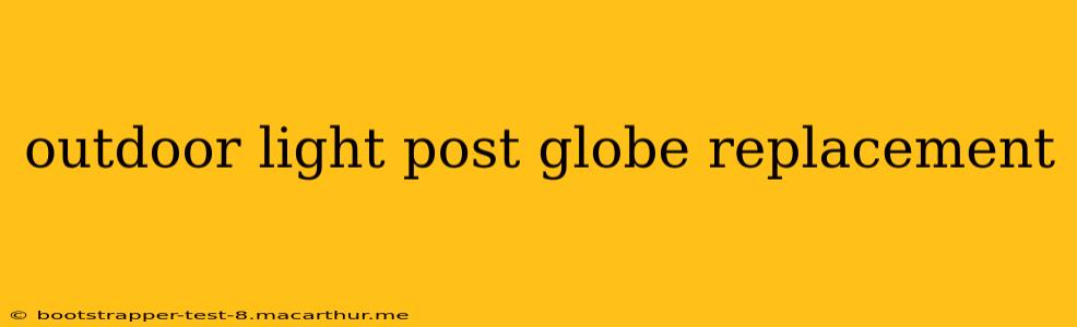 outdoor light post globe replacement