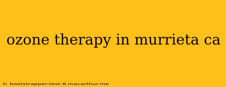 ozone therapy in murrieta ca